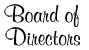 Board of Directors